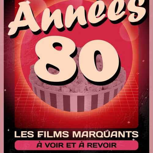 Films des ann&eacute;es 80 - 2018